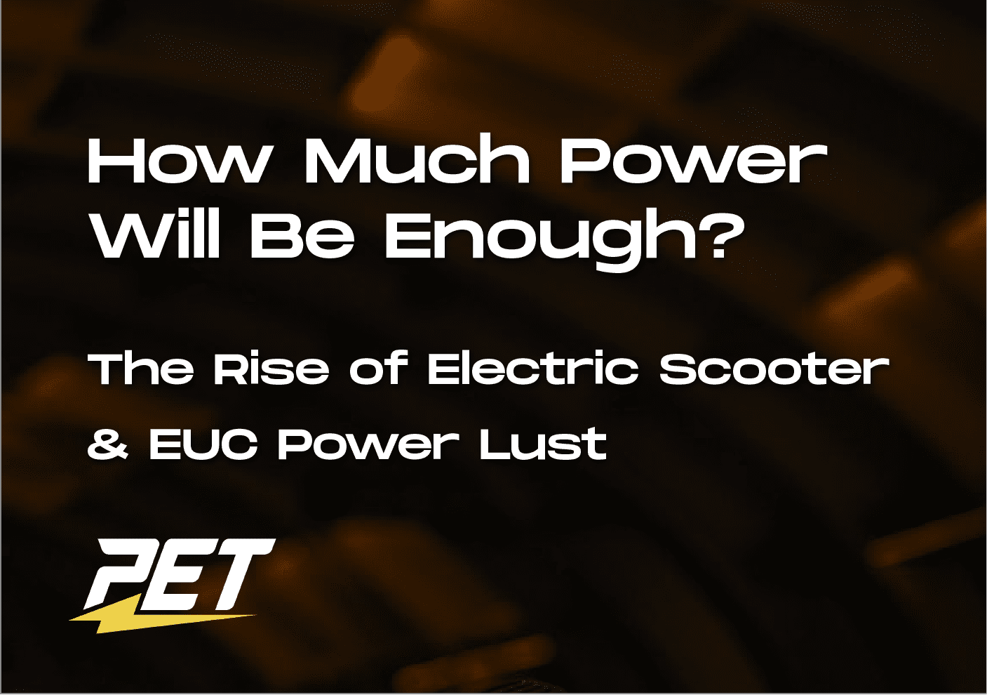 How much power is enough?The rise of Electric Scooter & EUC power lust